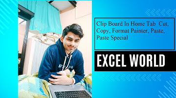 Clip Board In Home Tab  Cut, Copy, Format Painter, Paste, Paste Special