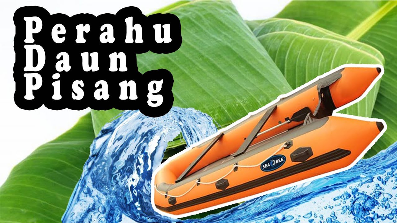 Tutorial Cara  Membuat  Perahu Dari Pelepah Daun  Pisang 