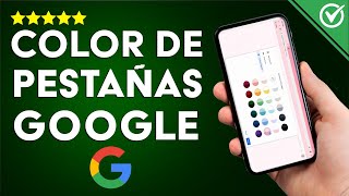 Cmo Cambiar el Color de mis Pestaas de Google - Personaliza tu Navegador