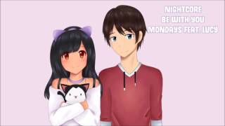 Video thumbnail of "Nightcore - Be With You ( Mondays ft. Lucy )"