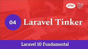 Laravel 10 Fundamental [Part 4] - Laravel Tinker