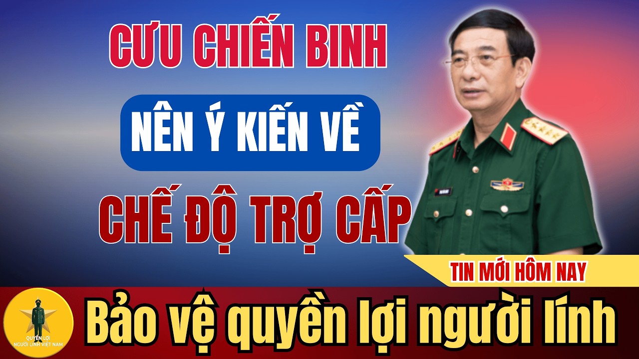 Cựu Chiến Binh Lên Tiếng: Trợ Cấp Một Lần Hay Hàng Tháng? Hiện Nay? | Quyền Lợi Người Lính Việt Nam