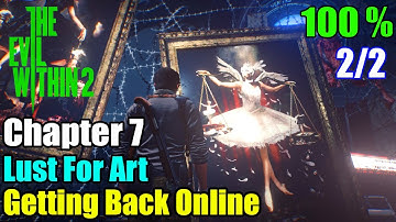 The Evil Within 2 | Chapter 7 - Lust For Art Walkthrough 2/2 (100%) | Getting Back Online