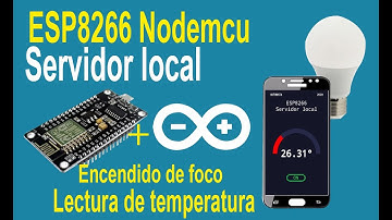 ESP8266 nodemcu servidor local encendido de foco y lectura de temperatura con IDE Arduino