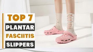 Top 7 Slippers for Plantar Fasciitis Relief