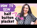 Half Button Placket Simplified | Sewing Tutorial. 2 Chemainus tops (Itch to Stitch).