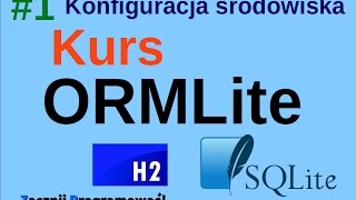 Kurs ORMLite - Konfiguracja środowiska - #1