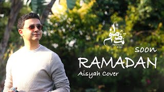 Mostafa Atef - Ramadan Aisyah Cover مصطفى عاطف - رمضان SOON