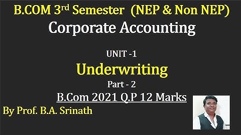3rd Sem (NEP Syllabus) Corporate Accounting - PART 2 - B.Com 2021 Q.P for 12 Marks By Srinath Sir