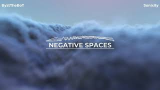 Negative Spaces - ByztTheBot feat. Sonixity ( Audio / Lyric Video )