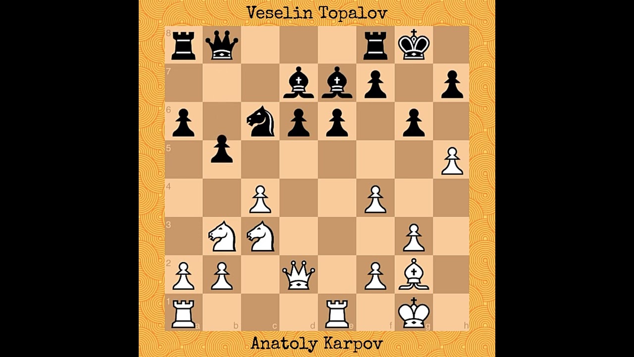 Anatoly Karpov's Immortal Chess Game Against Veselin Topalov