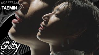 TAEMIN 태민 - Guilty [ACAPELLA VERSION]