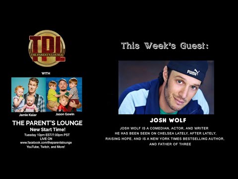 The Parent's Lounge - Episode 8: Josh Wolf