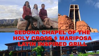 Sedona Chapel Of The Holy Cross & Mariposa Latin Inspired Grill