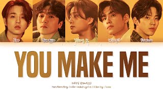 DAY6 (데이식스) - You make Me (Han|Rom|Eng) Color Coded Lyrics/한국어 가사