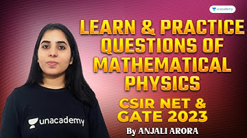 Practice Questions of Mathematical Physics For CSIR NET & GATE | Anjali Arora | Unacademy
