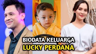 BIODATA KELUARGA LUCKY PERDANA I Pemain Sinetron Satu Cinta Dua Hati SCTV