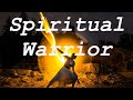 Spiritual Warrior - what does it mean to be one?