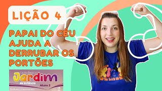 LIÇÃO 4 | JARDIM DE INFÂNCIA - Papai do Céu ajuda a derrubar os portões [2 Trimestre 2024]