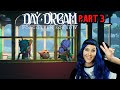 Daydream: Forgotten Sorrow | Part 3