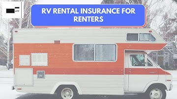 RV Rental Insurance for Renters. Watch The Full Video
