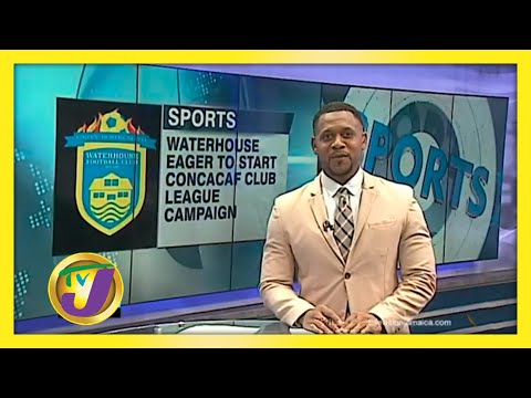 Waterhouse Ready Start of CONCACAF Club League | TVJ Sports News