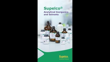 An Overview of our Supelco® Analytical Inorganics and Solvents portfolio (Vertical Video)