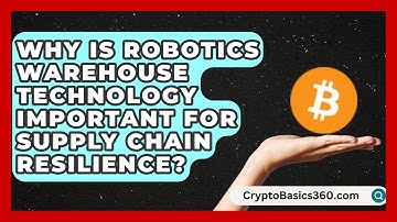 Why Is Robotics Warehouse Technology Important for Supply Chain Resilience?