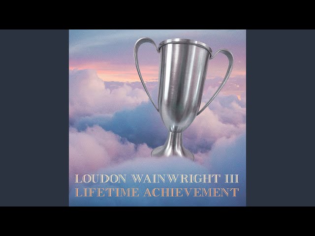 Loudon Wainwright III - Back in Your Town