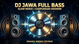 DJ JAWA FULL BASS SLOW REMIX • TEMANI PERJALANAN DAN SANTAI 🔥