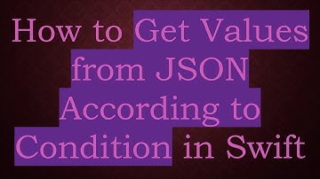 How to Get Values from JSON According to Condition in Swift