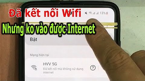 Khắc phục Điện thoại đã kết nối vào Wifi nhưng không vào được Internet