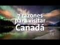 7 Razones para visitar Canadá