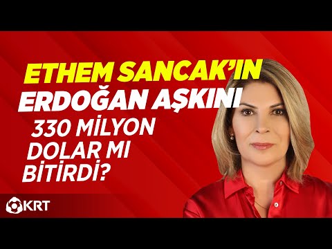 Ethem Sancak’ın Erdoğan Aşkını 330 Milyon Dolar mı Bitirdi? | Olağan İşler | KRT TV