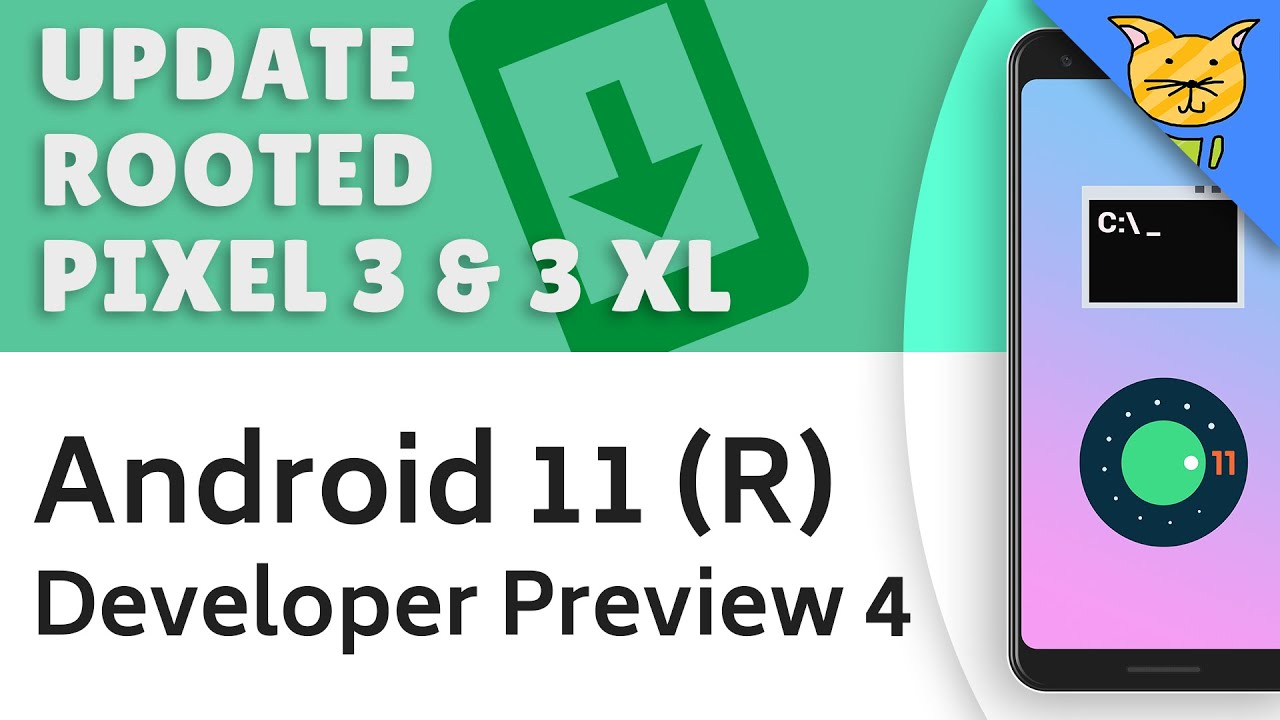 Update Rooted Pixel 3 & 3 XL to Android 11 Developer Preview 4 - YouTube