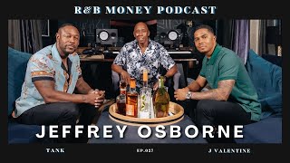 Jeffrey Osborne • R\&B MONEY Podcast • Episode 027