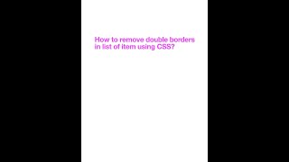 How to remove double borders in list of items using CSS? #shorts #css #css3  #html #html5