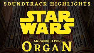 🎵 STAR WARS SOUNDTRACK ARRANGED FOR ORGAN (Full Album)