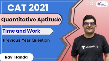 Time and Work Previous Year Question l Quantitative Aptitude | CAT 2021 | CAT Funda | Ravi Handa