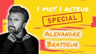 1 mot 1 acteur spécial Alexandre Brasseur (Alex Bertrand/DNA) Ft Seb Erson