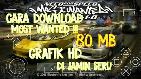 CARA DOWNLOAD & INSTAL GAME MOST WANTED 80 MB !!! DI ANDROID