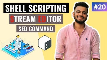 Stream Editor (SED Command) in Unix Shell Scripting | Lecture #20 | Shell Scripting Tutorial