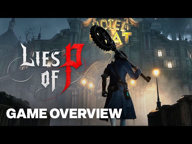 Lies of P Released Extensive Gameplay Footage - Gameranx