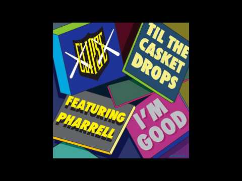 This is the official single "I'm Good" featuring Pharrell from Clipses upcoming third album "Till The Casket Drops". "I'm Good " was produced by The Neptunes and the artwork was created by KAWS, who is also working on the cover art for the groups album. The album is scheduled to be released on September 8.
