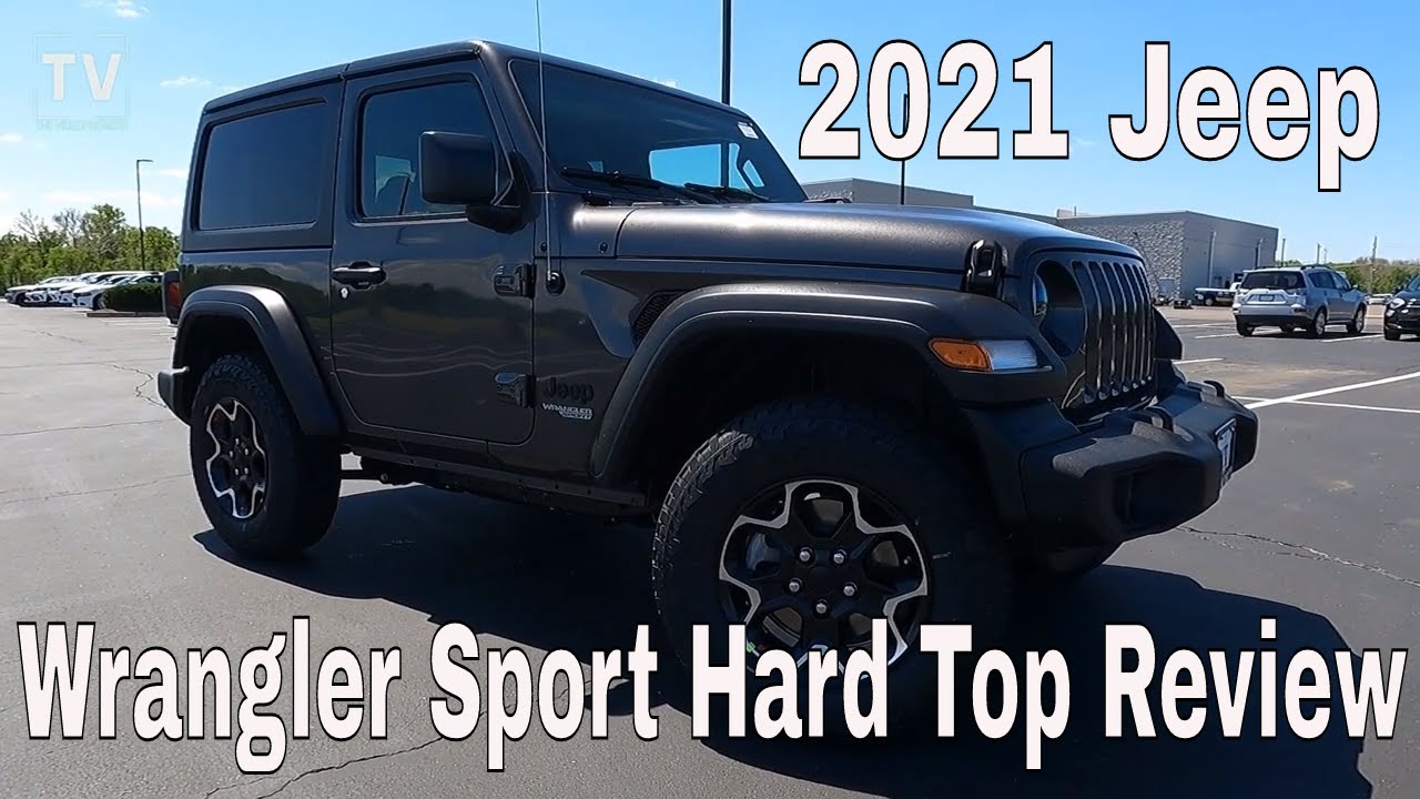 2021 Jeep Wrangler Sport 4X4 2 Door Hard Top Review - YouTube