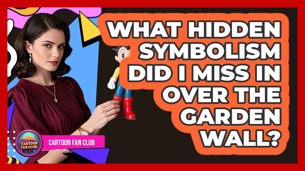 What Hidden Symbolism Did I Miss In Over The Garden Wall? - Cartoon Fan Club