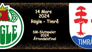 ÅTTONDELSFINAL | RÖGLE VS TIMRÅ | 14 MARS 2024 | HIGHLIGHTS | SHL |