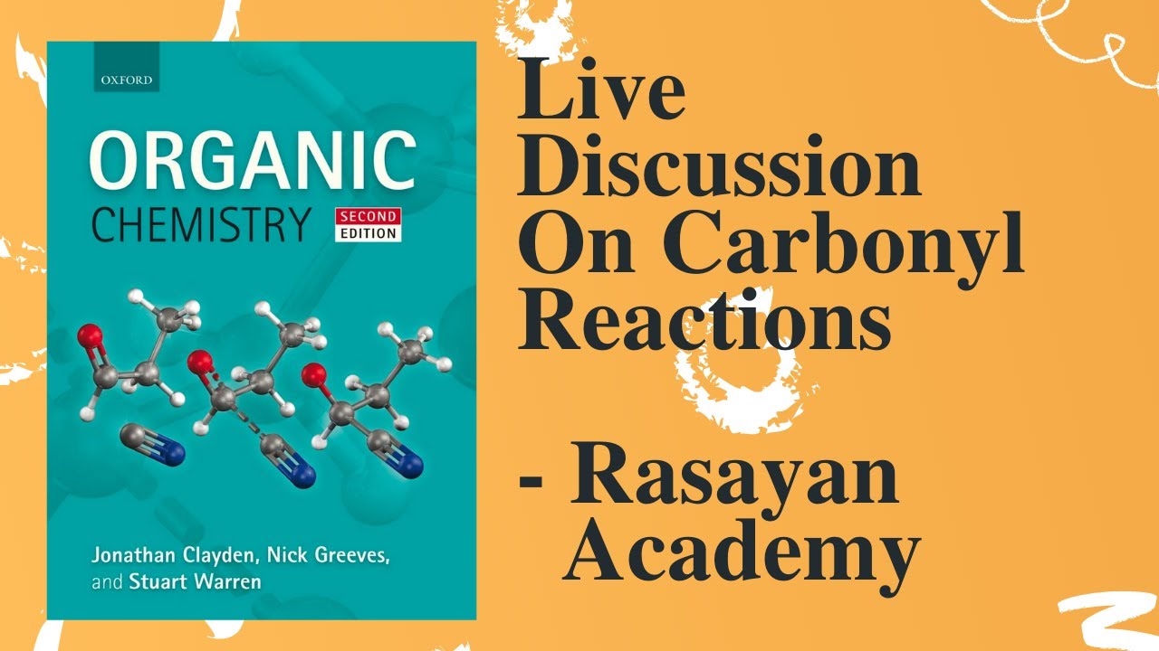 Detailed Discussion On Carbonyl Reactions From Clayden | Organic Chemistry
