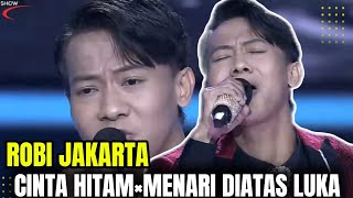 ROBI JAKARTA - CINTA HITAM & MENARI DIATAS LUKA D'ACADEMY 7 TOP 10 GROUP 1 SHOW