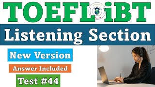 New 2024 TOEFL iBT Listening Test #43 - Answers Included